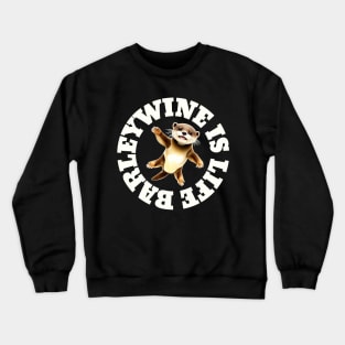 Barleywine is Life Crewneck Sweatshirt